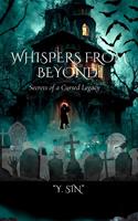 Whispers from Beyond: Secrets of a Cursed Legacy