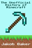 The Unofficial History of Minecraft
