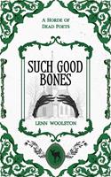   Such Good Bones