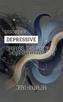   Depressive Disorder: Diagnosis, Treatment and Therapeutic Innovations