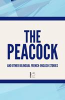   The Peacock And Other Bilingual French-English Stories