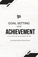   Goal Setting and Achievement