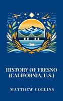   History of Fresno (California, U.S.)