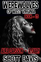   Werewolves Of West Virginia - Book 1.5 - Aura Larsson - A Diary