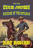 Chase Johnson - Revenge of the Outlaws