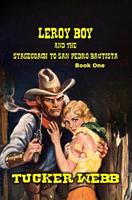 Leroy Boy and the Stagecoach to San Pedro Bautista