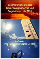   Beschleunigte globale Erwärmung: Analyse und Projektionen bis 2031.