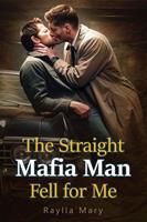 The Straight Mafia Man Fell for Me