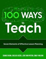   100 Ways to Teach: Seven Elements of Effective Lesson Planning