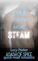   Moms Deserve More Steam