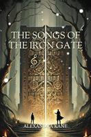 The Songs of the Iron Gate