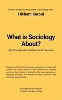   What Is Sociology About?