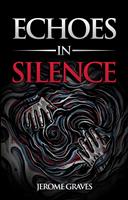   Echoes In Silence