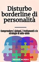 Disturbo borderline di personalità: Comprendere i sintomi, i trattamenti e le strategie di auto-aiuto