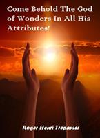 Come Behold The God of Wonders In All His Attributes!