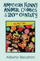   American Funny Animal Comics in the 20th Century: Volume Two