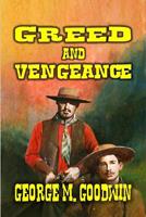   Greed and Vengeance