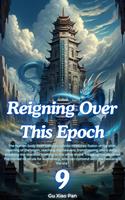  Reigning Over This Epoch