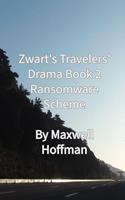   Zwart's Travelers'Drama Book 2 Ransomware Scheme