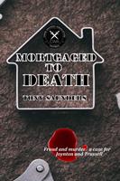   Mortgaged To Death