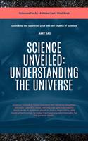   Science Unveiled: Understanding The Universe