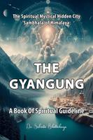   The Spiritual Mystical Hidden City ‘Sambhala’ of Himalaya: "The Gyangung" A Book Of Spiritual Guideline