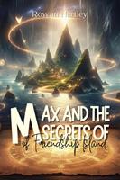   Max and the Secrets of Friendship Island