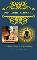 Pharaohs'Skincare Ancient Wisdom for Modern Beauty