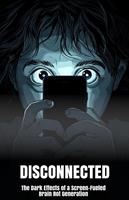   Disconnected: The Dark Effects of a Screen-Fueled Brain Rot Generation