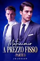   Matrimonio a prezzo fisso Parte I
