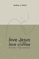   Love Jesus - Love Coffee