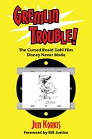   Gremlin Trouble!: The Cursed Roald Dahl Film Disney Never Made