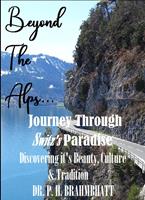   Beyond The Alps…-Journey Through -Switz’s Paradise