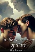 In the Maelstrom of Fate: Gay Romance