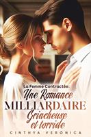   La Femme Contract&eacute;e: Une Romance Milliardaire Grincheuse Et Torride