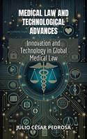   Medical Law and Technological Advances: Innovation and Technology in Global Medical Law