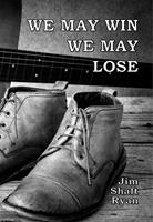   We May Win We May Lose