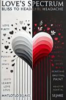 Love's Spectrum: Bliss to Headache second edition