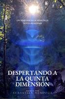   Despertando a la Quinta Dimensión: Un Viaje hacia la Vida en la Nueva Realidad