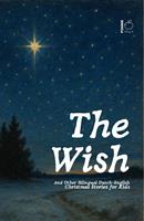   The Wish And Other Bilingual Dutch-English Christmas Stories for Kids