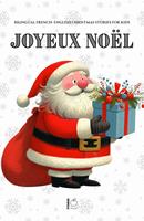   Joyeux No&euml;l: Bilingual French-English Christmas Stories for Kids