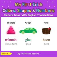   My First Irish Colors, Shapes & Numbers Picture Book with English Translations