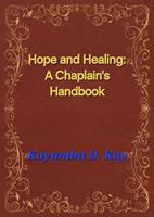   Hope and Healing: A Chaplain's Handbook