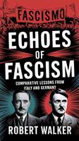 Echoes of Fascism: Comparative Lessons from Italy and Germany