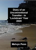   Diary of an Unconventional Traveller - in 'Lockdown'Year 2020