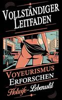   Vollständige Anleitung: Erkundung des Voyeurismus und des Hotwife-Lebensstils