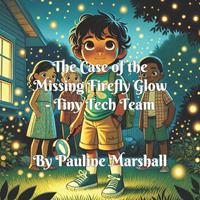   The Case of the Missing Firefly Glow