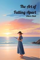   The Art of Falling Apart