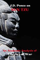  J.D. Ponce on Sun Tzu: An Academic Analysis of The Art of War