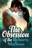 The Obsession of the Reborn Mafioso